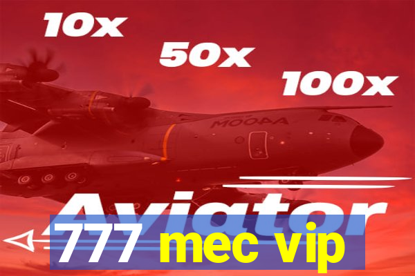 777 mec vip